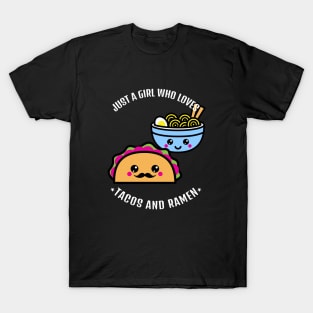 Just A Girl Who Loves Tacos And Ramen T-Shirt